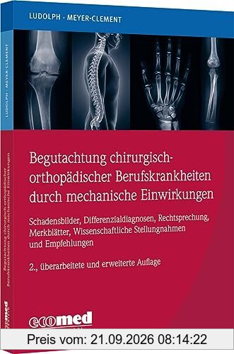 Begutachtung chirurgisch-orthopädischer Berufskrankheiten durch mechanische Einwirkungen: Schadensbilder, Differenzialdiagnosen, …