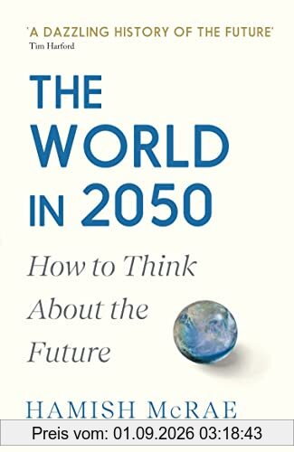 The World in 2050: How to Think About the Future