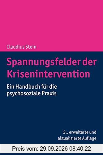 Spannungsfelder der Krisenintervention: Ein Handbuch für die psychosoziale Praxis