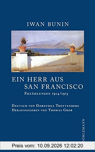 Ein Herr aus San Francisco: Erzählungen 1914/1915 (Bunin Werkausgabe)
