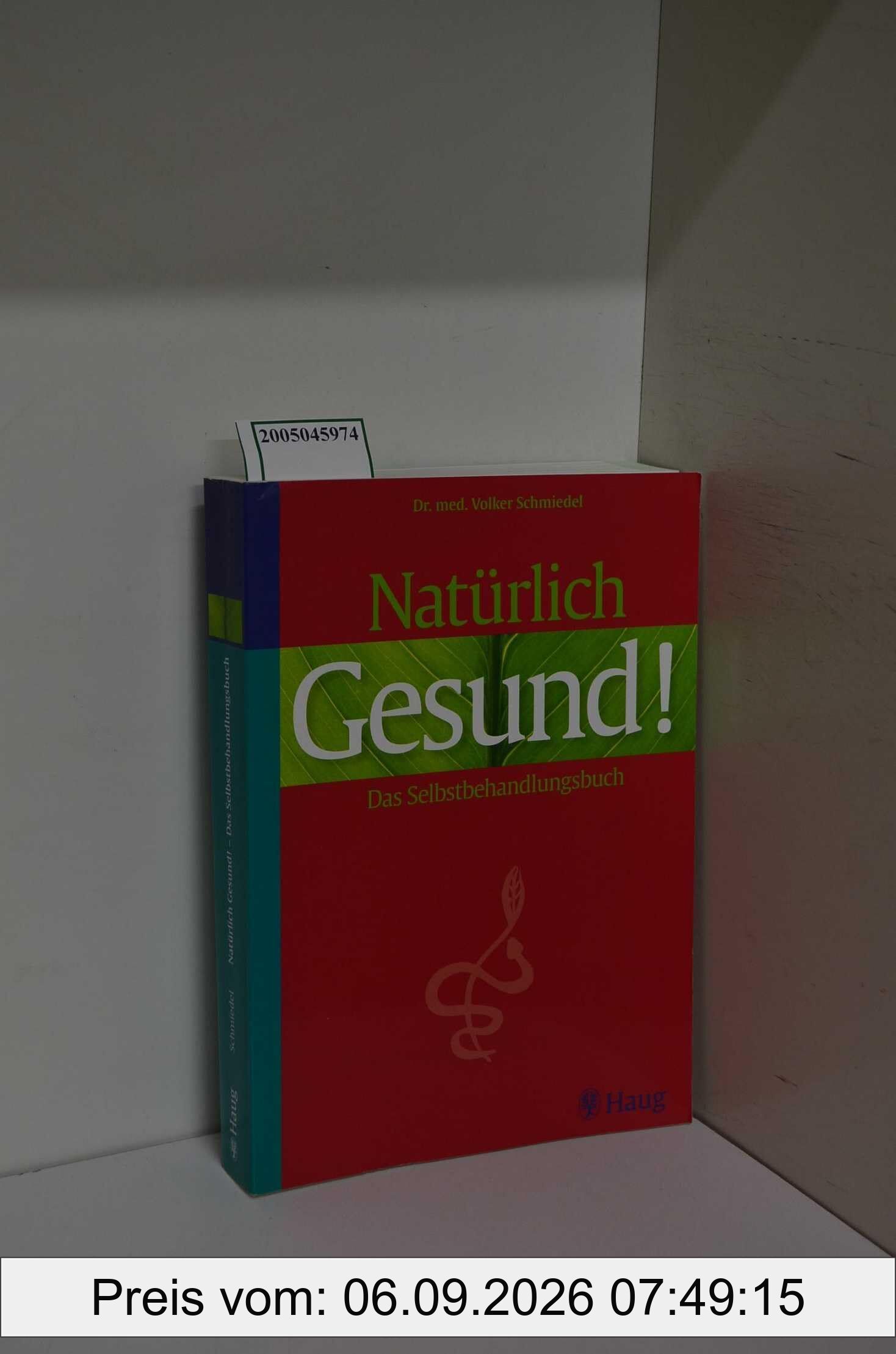 Natürlich gesund: Das Selbstbehandlungsbuch