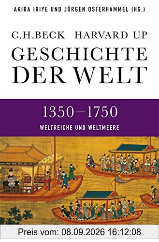 Geschichte der Welt 1350-1750: Weltreiche und Weltmeere