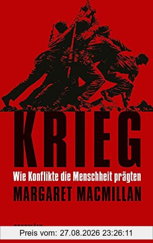 Krieg: Wie Konflikte die Menschheit prägten