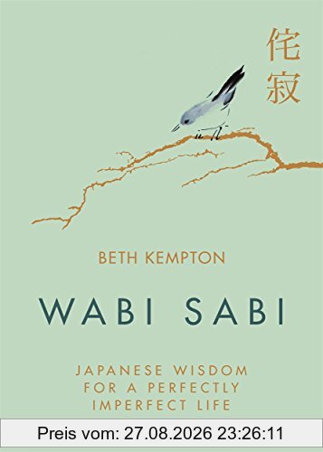 Wabi Sabi: Japanese Wisdom for a Perfectly Imperfect Life
