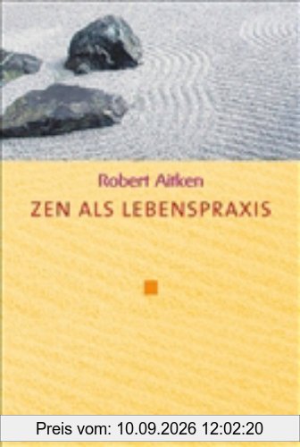 Zen als Lebenspraxis. (Diederichs Gelbe Reihe)