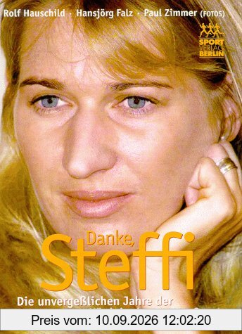 Danke, Steffi. Die unvergeßlichen Jahre der Königin des Centre Court
