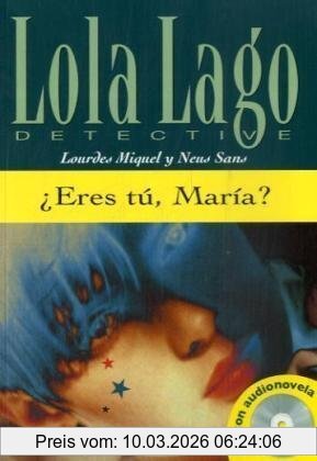 Lourdes Miquel Eres Tu, Maria? Buch Und Cd, Lola Lago, Detective. Nivel 3