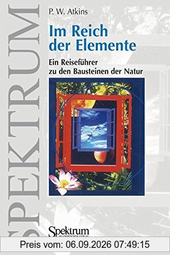 Im Reich der Elemente: Ein Reiseführer zu den Bausteinen der Natur