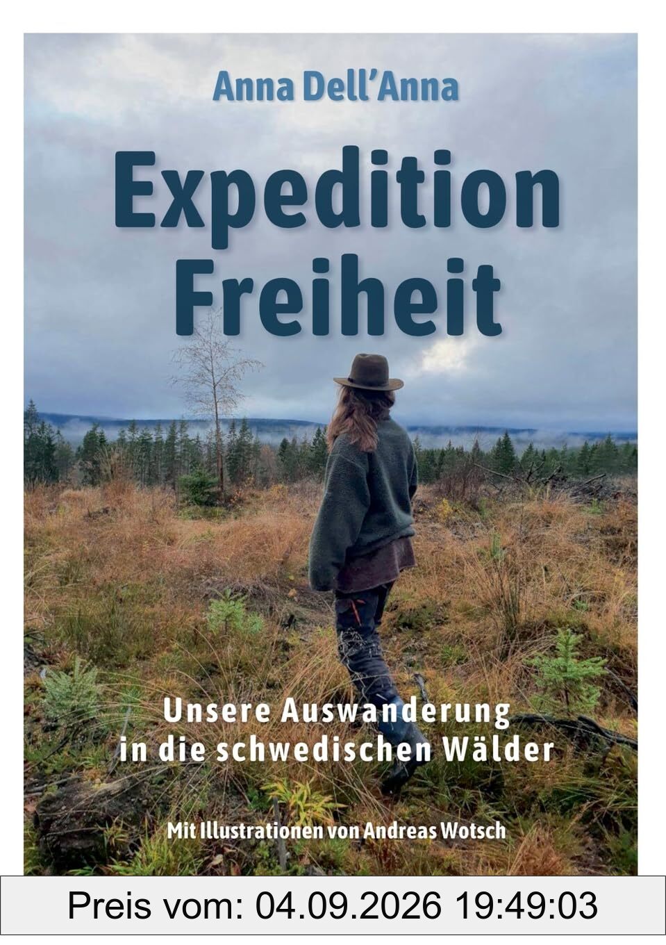 Expedition Freiheit: Unsere Auswanderung in die schwedischen Wälder