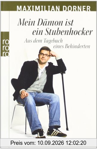 Mein Dämon ist ein Stubenhocker: Aus dem Tagebuch eines Behinderten