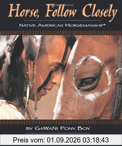 Horse, Follow Closely: Native American Horsemanship