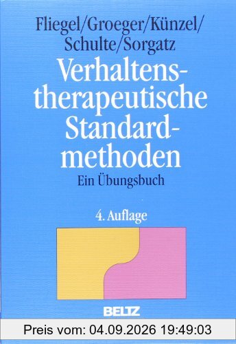 Verhaltenstherapeutische Standardmethoden: Ein Übungsbuch