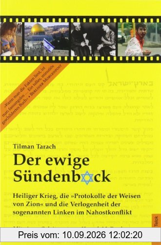 Der ewige Sündenbock: Heiliger Krieg, die Protokolle der Weisen von Zion und die Verlogenheit der sogenannten Linken im Nahostkonflikt