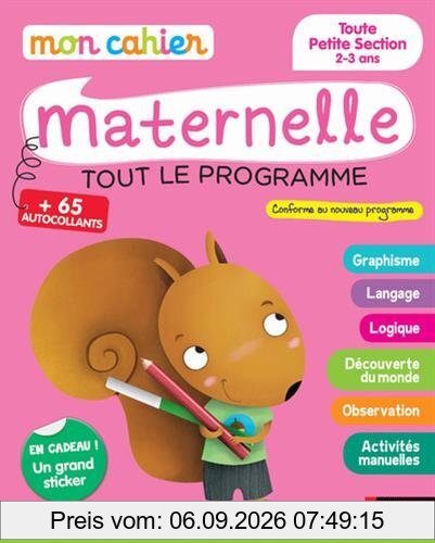 Mon cahier maternelle toute petite section, 2-3 ans : tout le programme