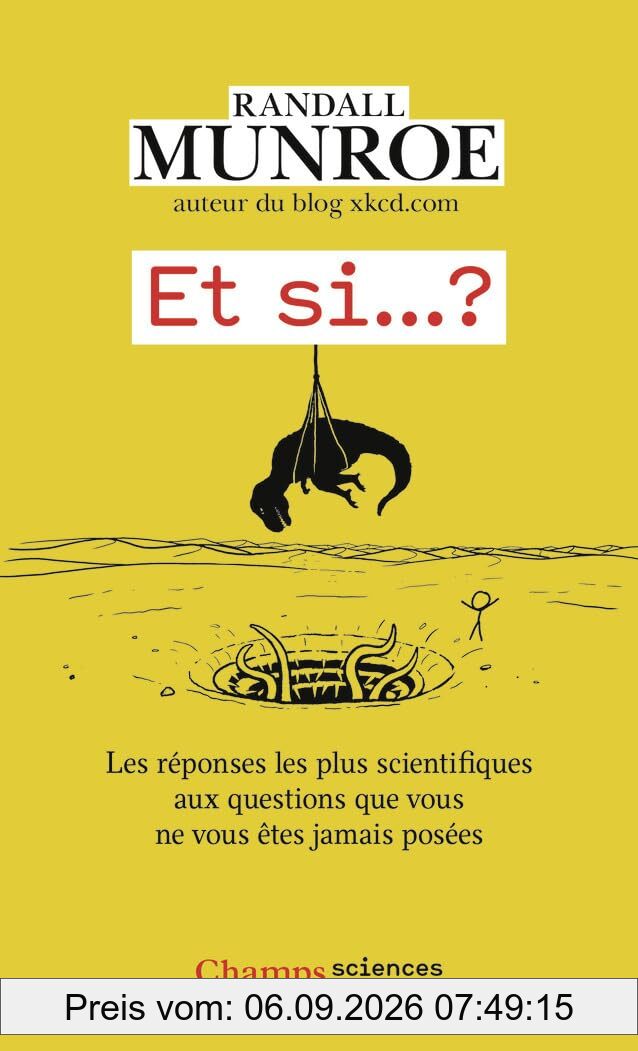 Et si... ? : les réponses les plus scientifiques aux questions que vous ne vous êtes jamais posées. Vol. 1