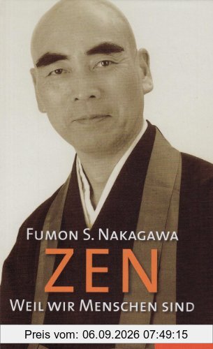 Zen, weil wir Menschen sind