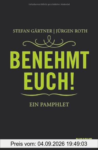 Benehmt euch!: Ein Pamphlet