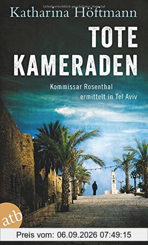 Tote Kameraden: Kommissar Rosenthal ermittelt in Tel Aviv Kriminalroman