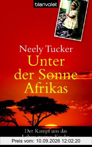 Unter der Sonne Afrikas: Der Kampf um das Leben meines Kindes