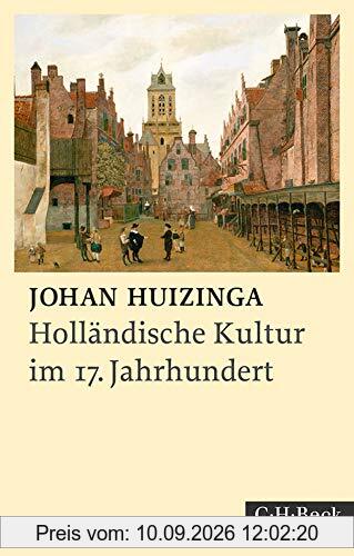 Holländische Kultur im siebzehnten Jahrhundert: Eine Skizze