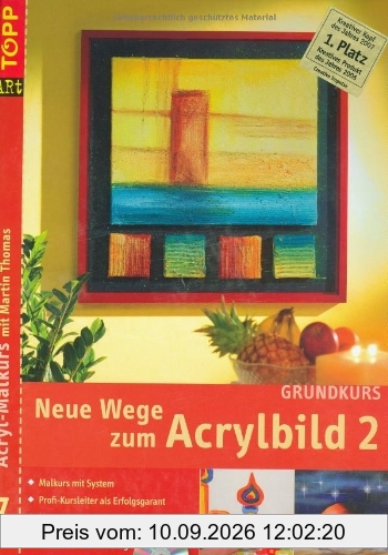 Grundkurs. Neue Wege zum Acrylbild 2: Acryl-Malkurs mit Martin Thomas 7