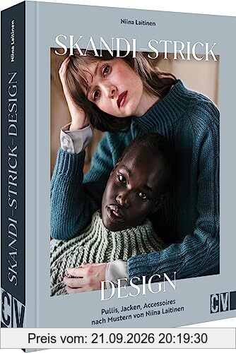 Strickbuch – Skandi-Strick-Design: Strickanleitungen für Pullis, Jacken, Accessoires nach Mustern von Niina Laitinen. Nordisch stricken …