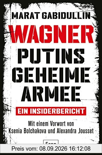 WAGNER – Putins geheime Armee: Ein Insiderbericht | Russlands brutale Schattenarmee und seine Söldner