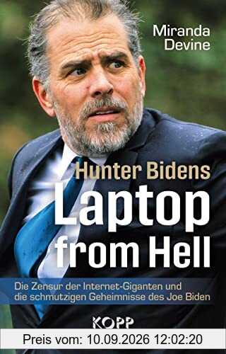 Hunter Bidens Laptop from Hell: Die Zensur der Internet-Giganten und die schmutzigen Geheimnisse des Joe Biden