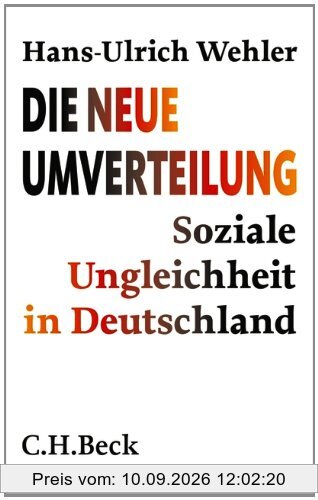 Die neue Umverteilung: Soziale Ungleichheit in Deutschland
