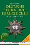 Deutsche Orden und Ehrenzeichen 1800 - 1945 (OEK): Band 1: 1800 1945