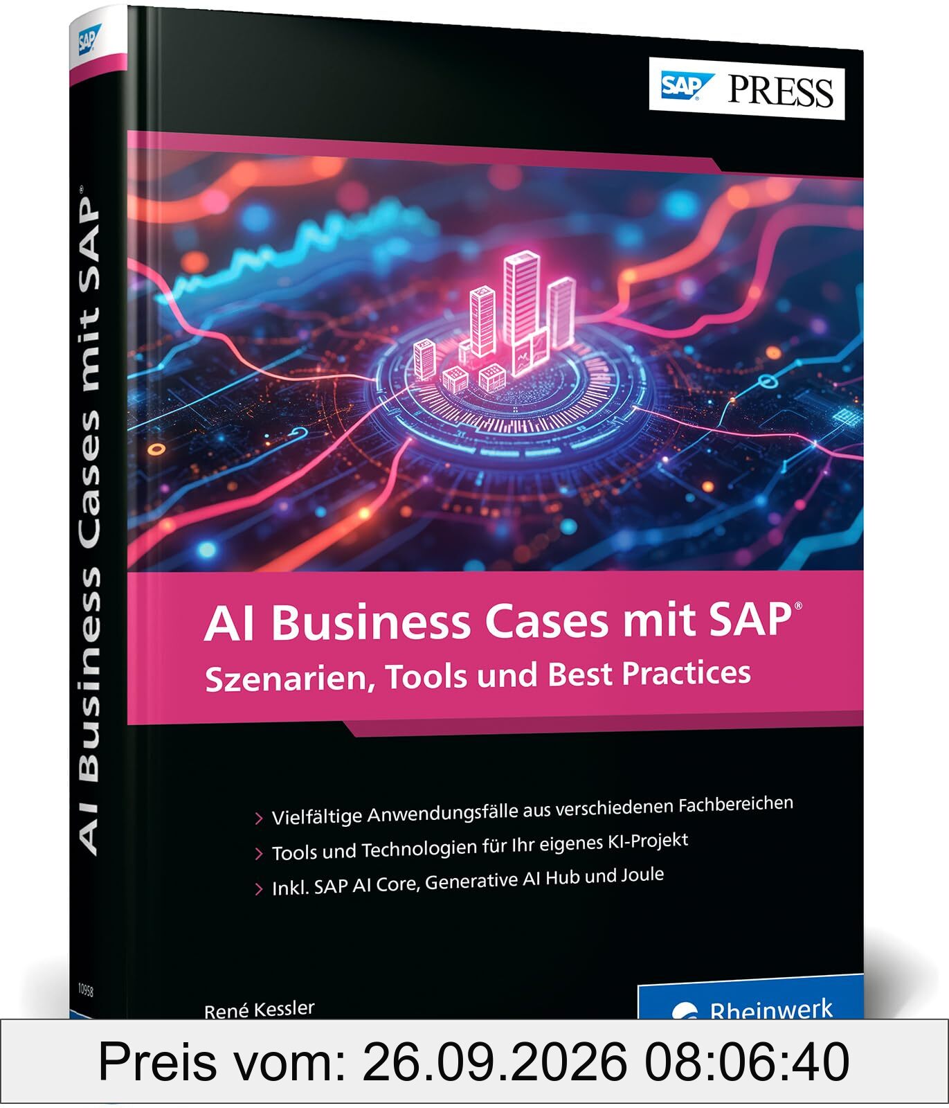 AI Business Cases mit SAP: Inspiration und Anleitung für Ihr erstes KI-Projekt im SAP-Umfeld (SAP PRESS)