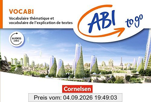 Abi to go - Französisch / VOCABI: Vocabulaire thématique et vocabulaire de l'explication de textes. Vokabeltaschenbuch