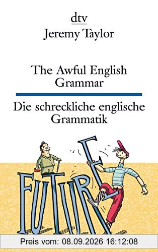 The Awful English Grammar Die schreckliche englische Grammatik (dtv zweisprachig)