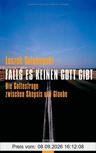 Falls es keinen Gott gibt: Die Gottesfrage zwischen Skepsis und Glaube