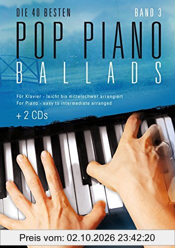 Pop Piano Ballads 3 + 2 CDs: Die 40 besten Pop Piano Ballads - leicht bis mittelschwer arrangiert
