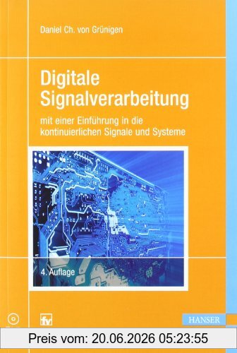 Grünigen, Daniel von Digitale Signalverarbeitung, Mit Einer Einführung In Die Kontinuierlichen Signale Und Systeme. Mit Cd-Rom.