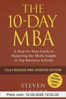The 10-day MBA: A Step-by-Step Guide to Mastering the Skills Taught in Top Business Schools
