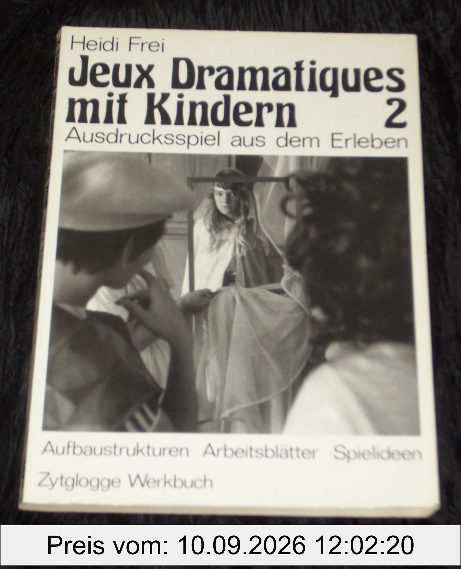 Jeux Dramatiques mit Kindern II. Ausdrucksspiel aus dem Erleben