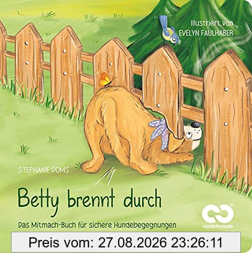 Betty brennt durch: Das Mitmach-Buch für sichere Hundebegegnungen