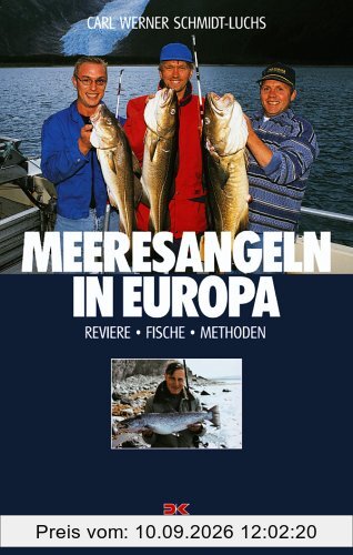 Meeresangeln in Europa: Reviere - Fische - Methoden