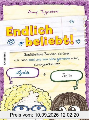 Endlich beliebt!: Ausführliche Studien darüber, wie man cool und von allen gemocht wird, durchgeführt von Lydia & Juli. Ein Comic-Roman im Tagebuch-Stil