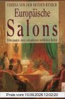 Europäische Salons: Höhepunkte einer versunkenen weiblichen Kultur