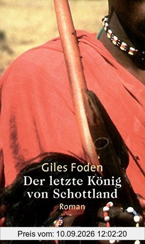 Der letzte König von Schottland: Roman (Aufbau Taschenbücher)