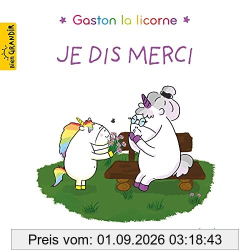 Gaston la licorne. Vol. 1. Je dis merci