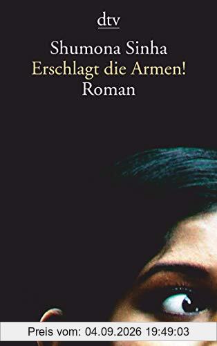 Erschlagt die Armen!: Roman