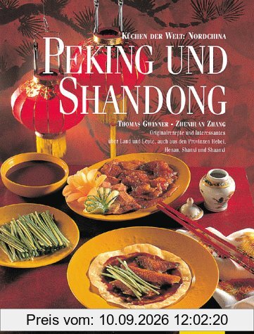 Peking und Shandong. Küchen der Welt: Nordchina