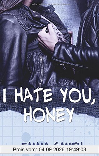 I hate you, Honey