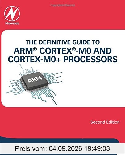 The Definitive Guide to ARM® Cortex®-M0 and Cortex-M0+ Processors