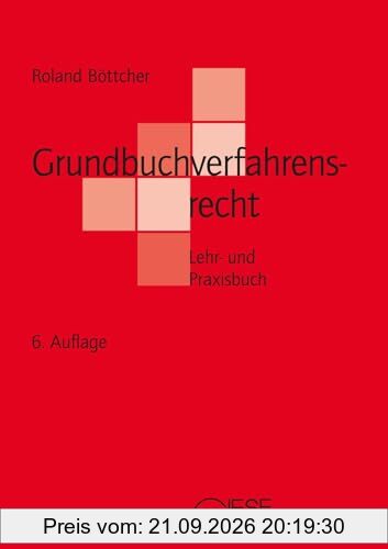 Grundbuchverfahrensrecht: Lehr- und Praxisbuch