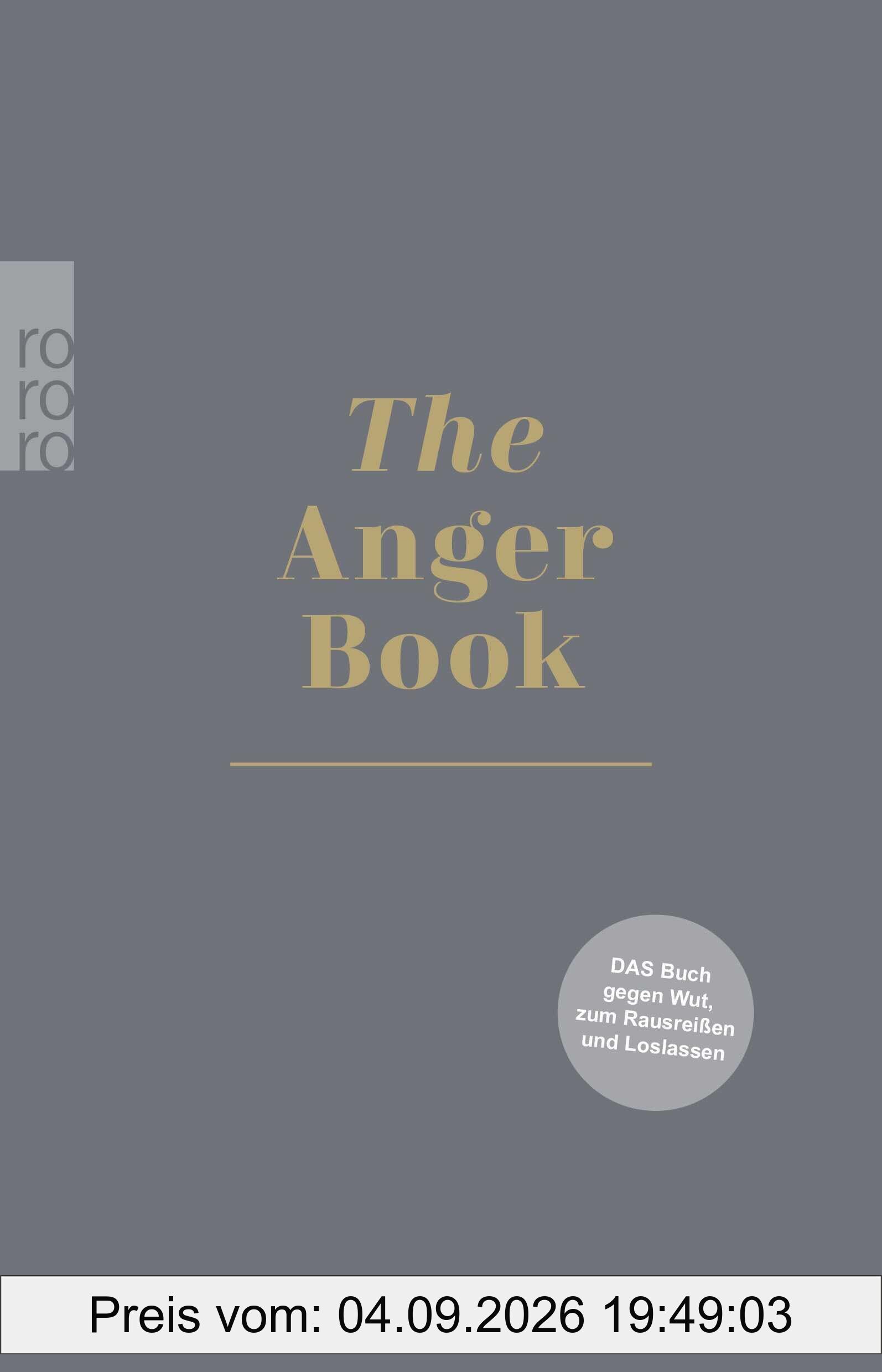 The Anger Book: Das Buch gegen Wut, zum Rausreißen und Loslassen